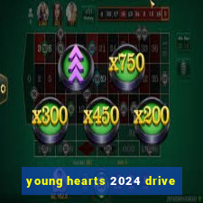 young hearts 2024 drive